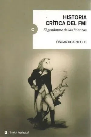Libro Historia Critica Del Fmi, El Gendarme De