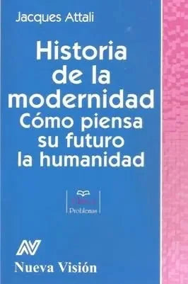 Libro Historia De La Modernidad Como Piensa Su