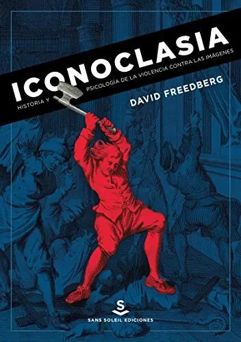 Libro Iconoclasia, Historia Y Psicologia De La
