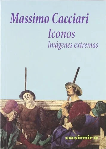 Libro ICONOS IMAGENES EXTREMAS de CACCIARI MASSIMO en Colombia, estetica