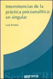 Libro INTERMITENCIAS DE LA PRACTICA PSICOANALI de ERNETA LUIS en Colombia, psicoanalisis