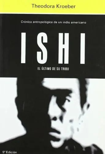 Libro Ishi, El Ultimo De Su Tribu