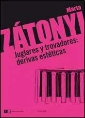 Juglares Y Trovadores, Derivas Esteticas - Icaro Libros