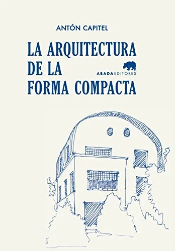 Libro LA ARQUITECTURA DE LA FORMA COMPACTA de CAPITEL ANTON en Colombia, arquitectura