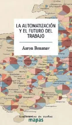 Libro LA AUTOMATIZACION Y EL FUTURO DEL TRABAJO de BENANAV AARON en Colombia, politica