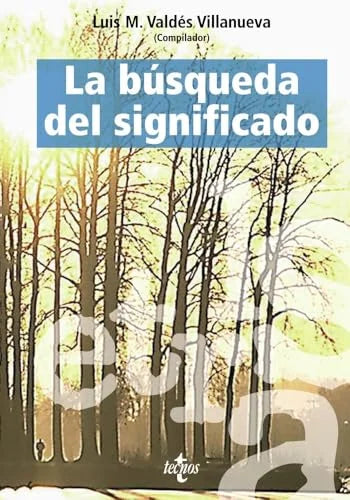 Libro LA BUSQUEDA DEL SIGNIFICADO de LUIS M. VALDES VILLANUEVA en Colombia, filosofia