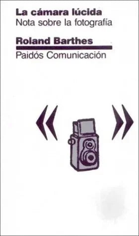Libro La Cámara Lúcida: Nota sobre la Fotografía