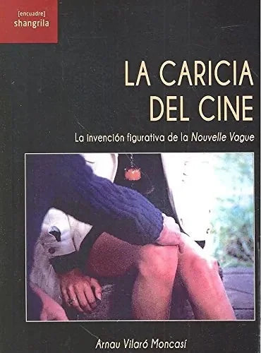 Libro La Caricia Del Cine, La Invencion Figura