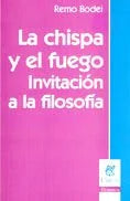 Libro LA CHISPA Y EL FUEGO INVITACION A LA FILOSOFIA de BODEI REMO en Colombia, filosofia