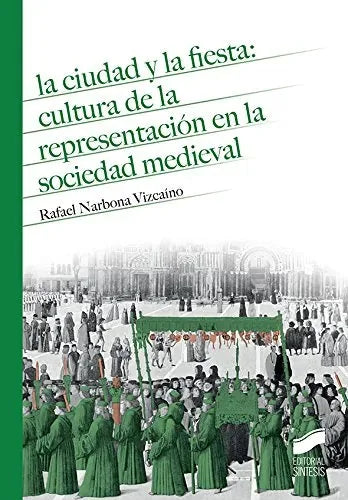 Libro La Ciudad Y La Fiesta, Cultura Y Represe