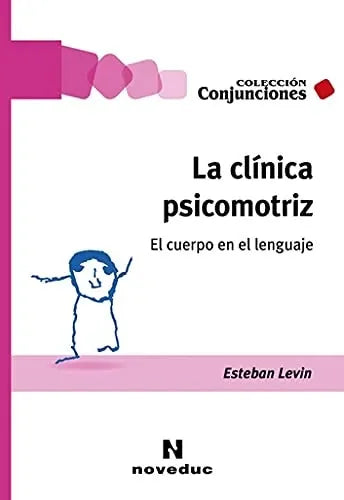 La Clinica Psicomotriz, El Cuerpo En El