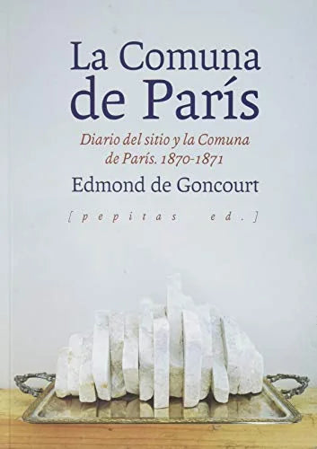 Libro LA COMUNA DE PARIS DIARIO DEL SITIO Y LA COMUNA DE PARIS 1870 1874 de DE GONCOURT EDMOND en Colombia, politica