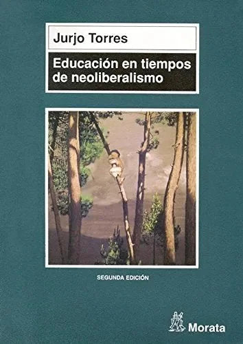 La Educacion En Tiempos De Neolibralismo - Icaro Libros