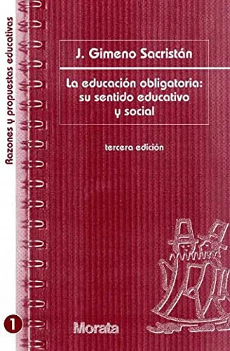 Libro LA EDUCACION OBLIGATORIA SU SENTIDO EDUCATIVO Y SOCIAL de SACRISTAN GIMENO J. en Colombia, pedagogia