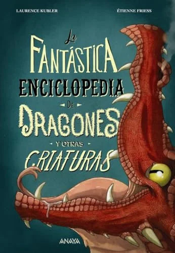 Libro LA FANTASTICA ENCICLOPEDIA DE DRAGONES Y OTRAS CRIATURAS de KUBLER LAURENCE en Colombia, infantil