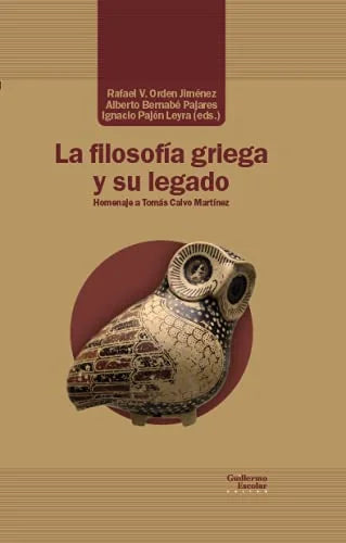 Libro LA FILOSOFIA GRIEGA Y SU LEGADO de ORDEN JIMENEZ RAFAEL- BERNABE en Colombia, filosofia