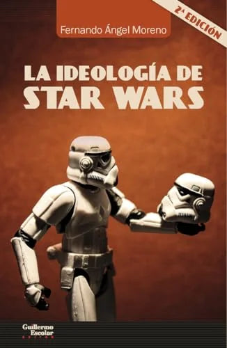 Libro LA IDEOLOGIA DE STAR WARS 2 ED de ANGEL MORENO FERNANDO en Colombia, cine