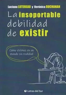 Libro La Insoportable Debilidad De Existir