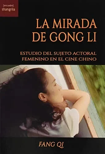 La Mirada De Gong Li. Estudio Del Sujeto