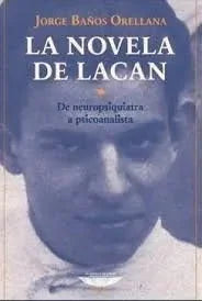Libro La Novela De Lacan, De Neuropsiquiatria