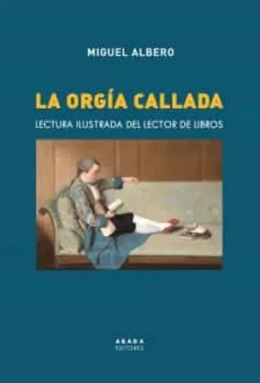 Libro La Orgia Callada: Lectura Ilustrada Del