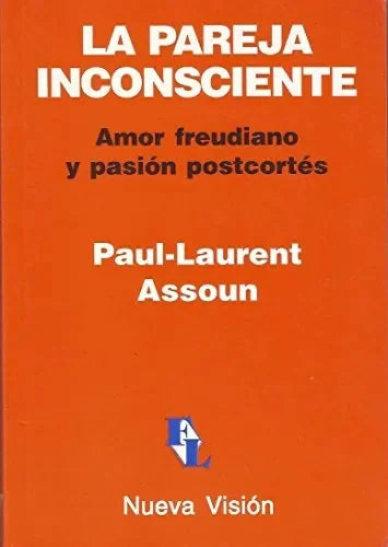 Libro La Pareja Inconsciente. Amor Freudiano Y