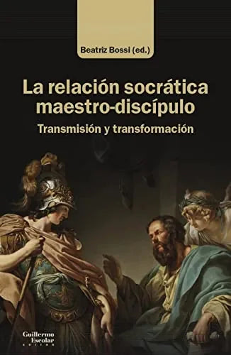 Libro La Relacion Socratica Maestro-Discipulo