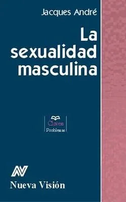 Libro LA SEXUALIDAD MASCULINA de ANDRE JACQUES en Colombia, psicoanalisis