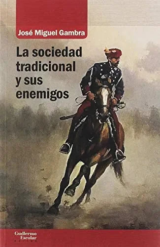 Libro La Sociedad Tradicional Y Sus Enemigos