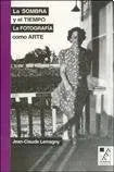Libro La Sombra Y El Tiempo La Fotografia Como