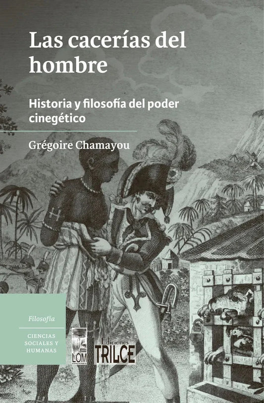 Libro LAS CACERIAS DEL HOMBRE de CHAMAYOU GREGOIRE en Colombia, historia