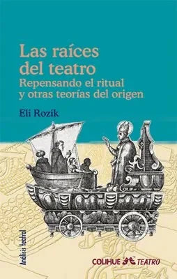 Las Raices Del Teatro - Icaro Libros