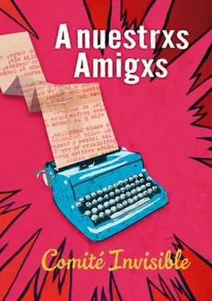 Libro A NUESTROS AMIGXS de COMITE INVISIBLE en Colombia, ensayo