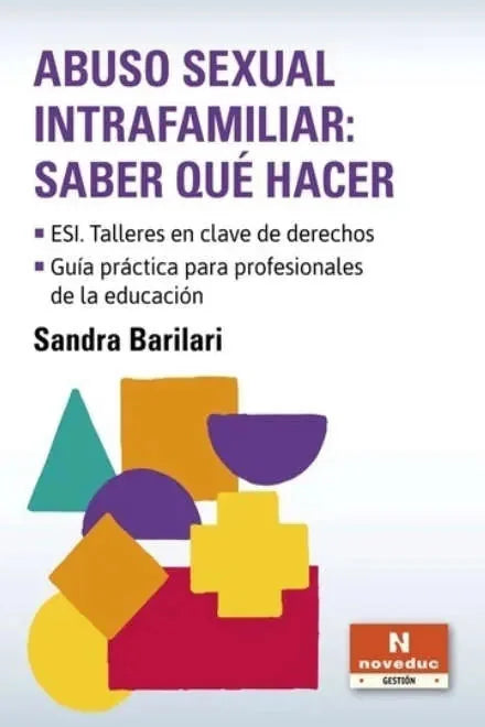 Libro ABUSO SEXUAL INTRAFAMILIAR: SABER QUE HACER de BALIBARI SANDRA en Colombia, pedagogia