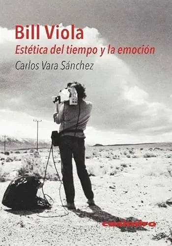 Libro BILL VIOLA ESTETICA DEL TIEMPO Y LA EMOCION de VARA SANCHEZ CARLOS en Colombia, arte