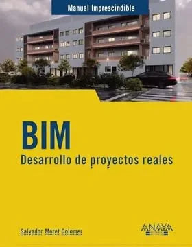 Libro BIM. DESARROLLO DE PROYECTOS REALES de MORET COLOMER SALVADOR en Colombia, ingenieria