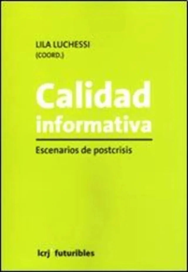 Libro CALIDAD INFORMATIVA ESCENARIOS DE POSTC de LUCHESSI LILA en Colombia, comunicación