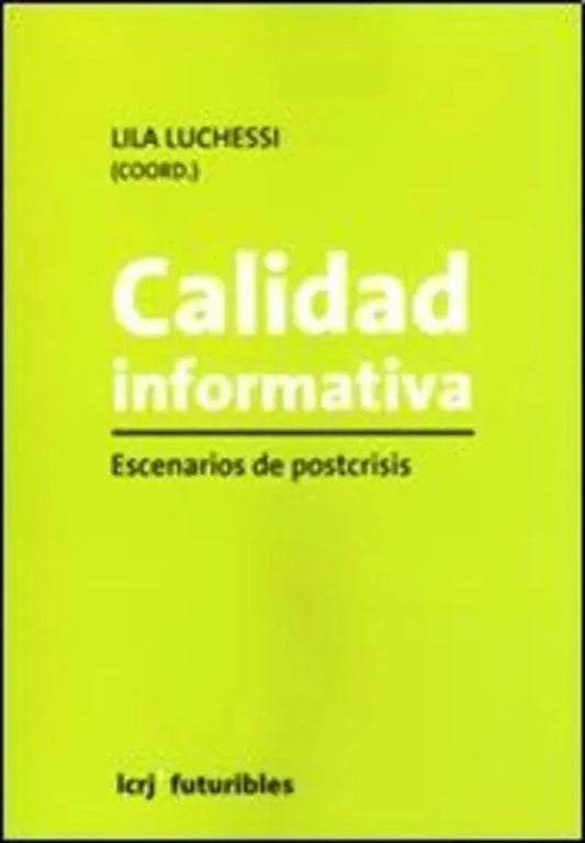 Libro CALIDAD INFORMATIVA ESCENARIOS DE POSTC de LUCHESSI LILA en Colombia, comunicación