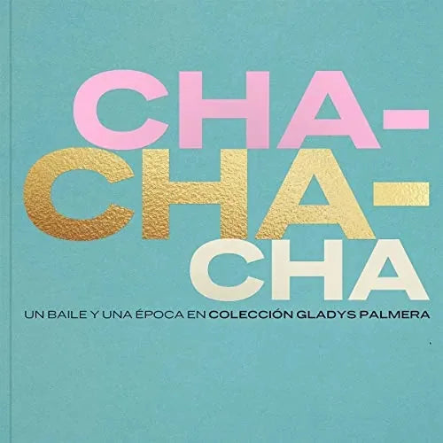 Libro CHA CHA CHA UN BAILE Y UNA EPOCA EN COLECCION GLADYS PALMERA de COLECCION GLADYS PALMERA en Colombia, musica libros