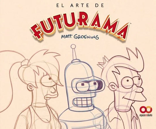 Libro EL ARTE DE FUTURAMA UNA HISTORIA VISUAL DE LA SERIE DE CULTO MATT GROENING de GROENING MATT en Colombia, infantil