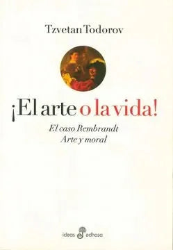 Libro EL ARTE O LA VIDA! de TODOROV TZVETAN en Colombia, arte