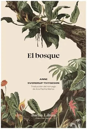 Libro EL BOSQUE DE ARBOLES PERSONAS Y VEINTICINCO MIL ESPECIES EXTRAORDINARIAS de THYGESON ANNE-SVEDRUP en Colombia, ecologia