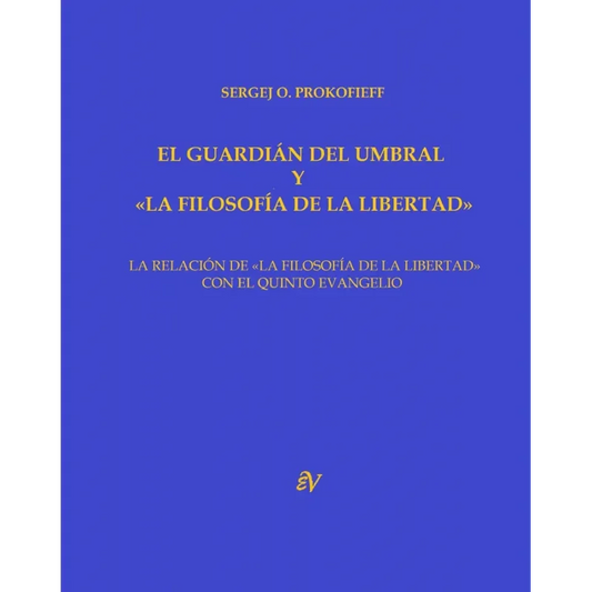 Libro EL GUARDIAN DEL UMBRAL Y LA FILOSOFIA DE LA LIBERTAD de PROKOFIEV SERGEJ O en Colombia, antropologia