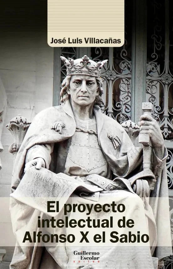 Libro EL PROYECTO INTELECTUAL DE ALFONSO X EL SABIO de VILLACAÑAS BERLANGA JOSE LUIS en Colombia, historia