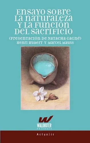 Libro ENSAYO SOBRE LA NATURALEZA Y LA FUNCION DEL SACRIFICIO de HUBERT HENTI Y MAUSS MARCEL en Colombia, antropologia