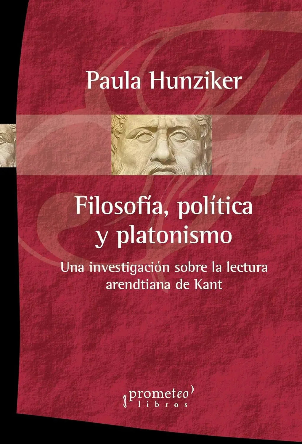 Libro FILOSOFIA POLITICA Y PLATONISMO de HUNZIKER PAULA en Colombia, filosofia