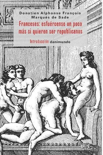 Libro FRANCESES ESFUERCENSE UN POCO MAS SI QUIEREN SER REPUBLICANOS de DE SADE DONATIEN ALPHONSE FRAN en Colombia, ensayo
