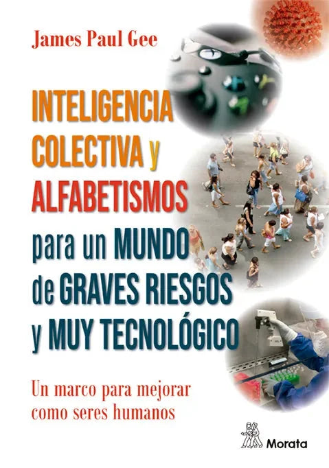 Libro INTELIGENCIA COLECTIVA Y ALFABETISMOS PARA UN MUNDO DE GRAVES RIESGOS Y MUY TECNOLOGICO de GEE JAMES PAUL en Colombia, pedagogia