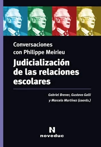 Libro JUDICILIZACION DE LAS RELACIONES ESCOLARES CONVERSACIONES CON MEIRIEU PHIPLIP de BRENNER GABRIEL en Colombia, pedagogia