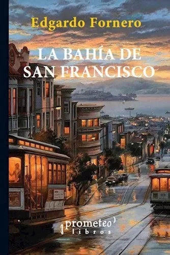 Libro LA BAHIA DE SAN FRANCISCO de FORNERO EDGARDO en Colombia, literatura
